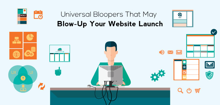 Bloopers that may Blow-up your Website Launch