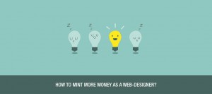 How to Mint More Money as a Web-Designer