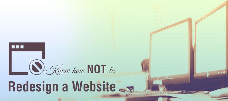 Know How NOT to Redesign a Website