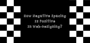 How-Negative-Spacing -is Positive-In-Web-Designing