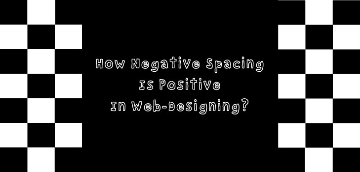 How-Negative-Spacing -is Positive-In-Web-Designing